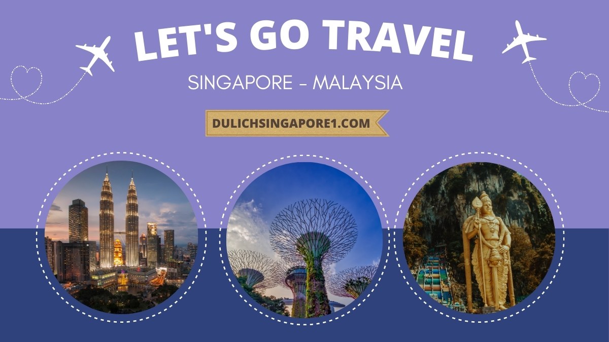 Giá tour du lịch Singapore và Malaysia - trọn gói 5 ngày 4 đêm