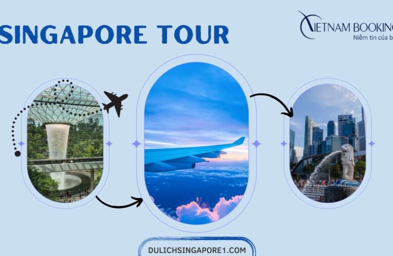 Chi phí đi du lịch Singapore 3 ngày 2 đêm trọn gói hết bao nhiêu tiền?