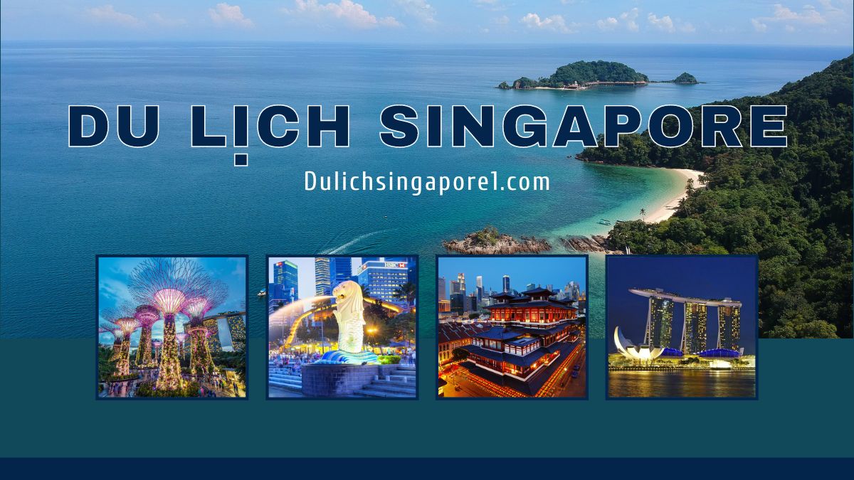 Du lịch Singapore mua gì - Top những địa điểm nổi tiếng Singapore