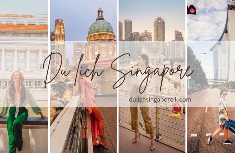 Khám phá du lịch bên Singapore tự túc 2023: Đi đâu, chơi gì?