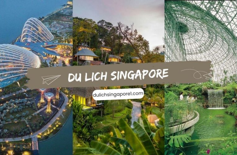 Từ A đến Z về kinh nghiệm du lịch Singapore tự túc 2023